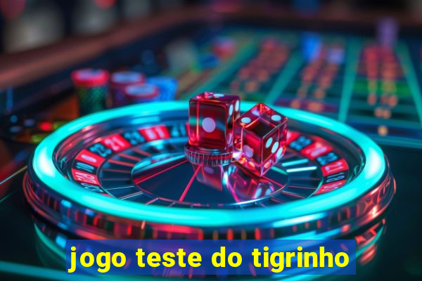 jogo teste do tigrinho